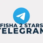 Accès au canal Telegram Fisha 2 Stars