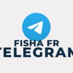 Accès au canal Telegram Fisha FR